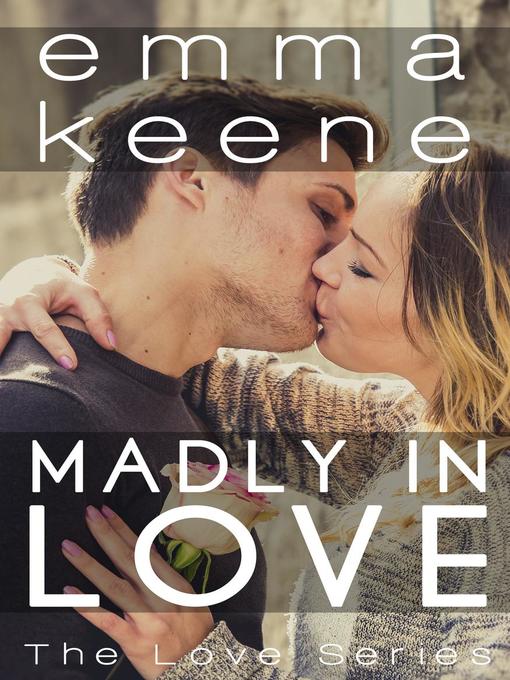 Title details for Madly in Love by Emma Keene - Available